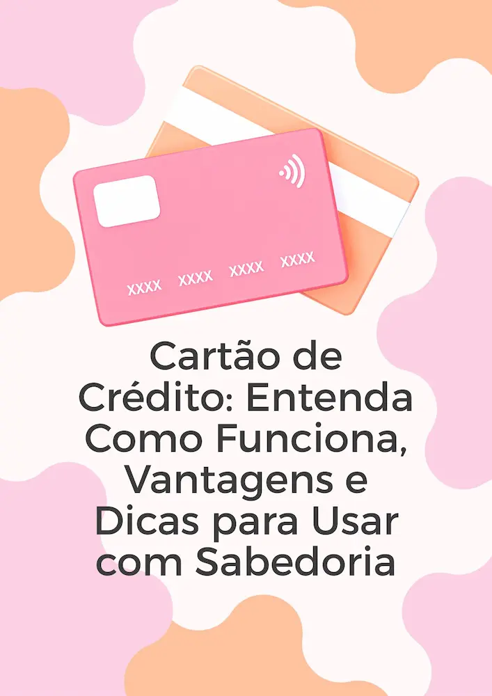 Cartão de Crédito: Entenda Como Funciona, Vantagens e Dicas para Usar com Sabedoria 1 Documento A4 aceitamos cartoes credito e debito moderno laranja e rosa