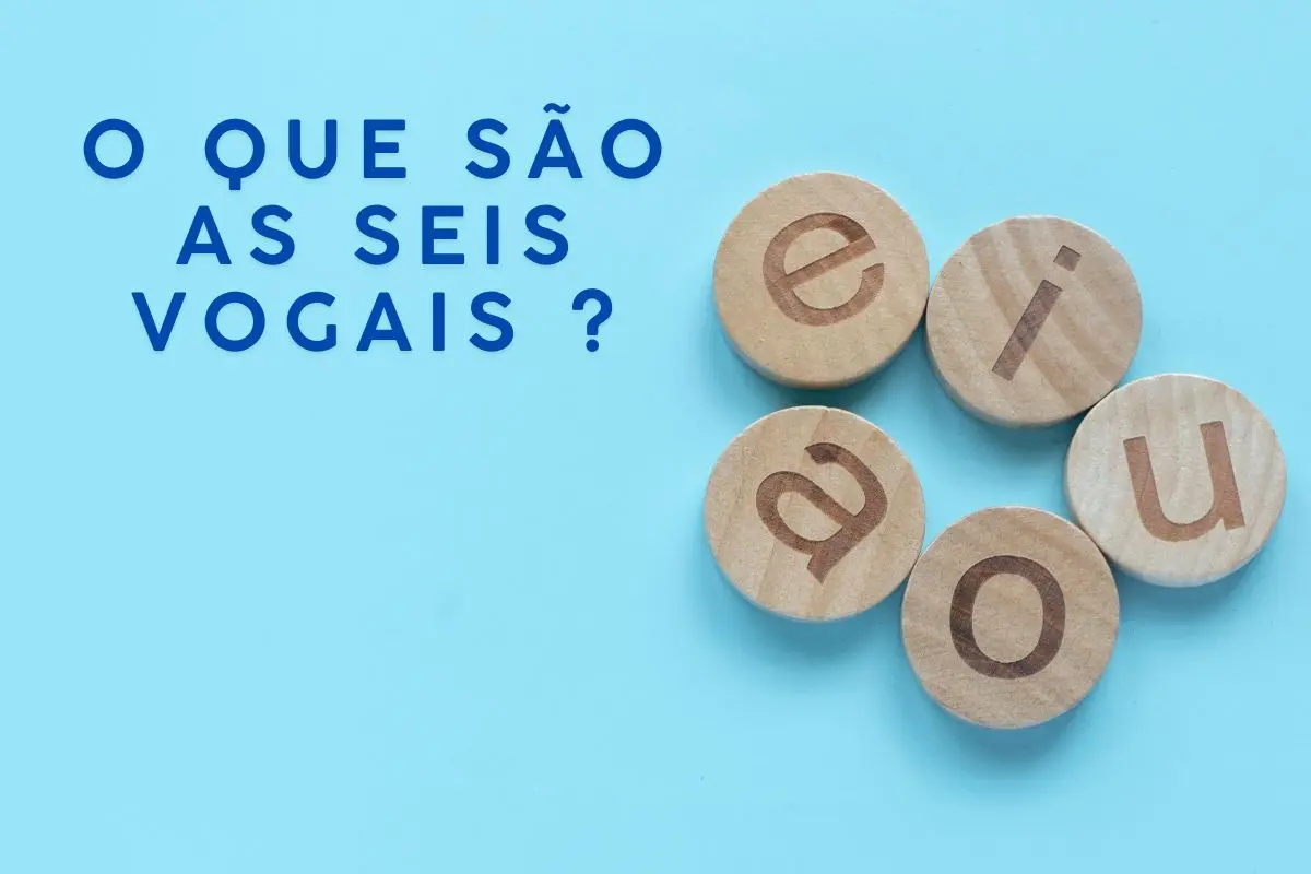 O que São as Seis Vogais e Como Elas São Definidas na Fonologia? - fao